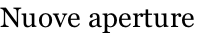 Nuove aperture