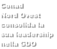Conad  Nord Ovest consolida la sua leadership nella GDO